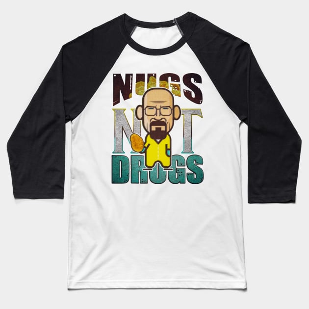 nugs not drugs heisenberg lets cook. Baseball T-Shirt by nowsadmahi